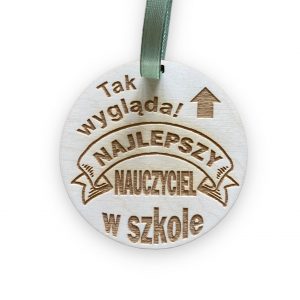 Medal drewniany dla nauczyciela na Dzień nauczyciela "Tak wygląda najlepszy nauczyciel w szkole"