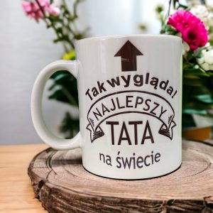 Kubek dla Taty na dzień ojca Tak wygląda najlepszy Tata