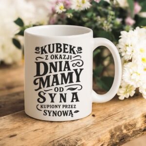 Kubek na Dzień Mamy Od Syna Kupiony Przez Synową