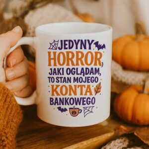 Kubek z napisem humorystycznym „Jedyny horror…” – idealny prezent na jesień